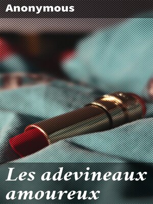 cover image of Les adevineaux amoureux